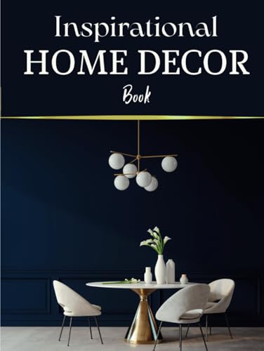 Inspirational Home Decor Book: Transform Your Living Space with Style - 5874