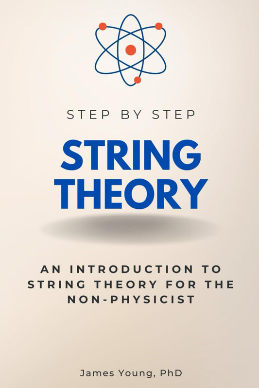 String Theory Step by Step: An Introduction to String Theory for the Non-Physicist (Step By Step Subject Guides) - 2053