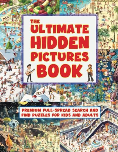 The Ultimate Hidden Pictures Book: Large Full Spread Search and Find Puzzles for Kids and Adults in Vibrant Color! - 6346