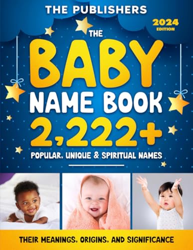 The Baby Name Book: 2,222+ Popular, Unique & Spiritual Names (Their Meanings, Origins, And Significance) - 733