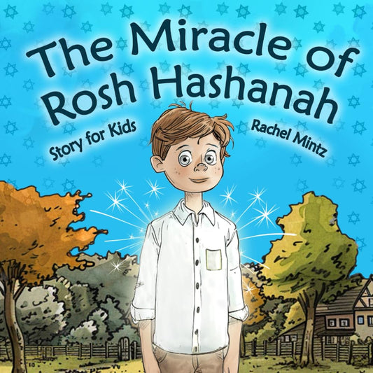 The Miracle of Rosh Hashanah - Story for Kids: A Holiday Tale About Good Deeds - 4173