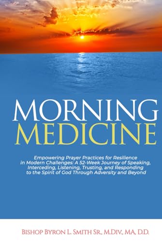 Morning Medicine: Empowering Prayer Practices for Resilience in Modern Challenges - 2834