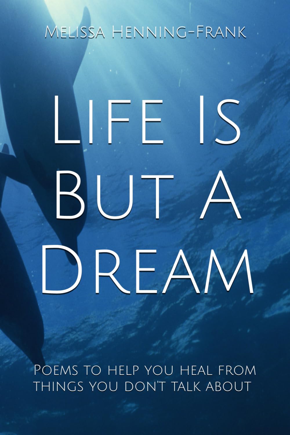 Life Is But A Dream: A Collection of Poems