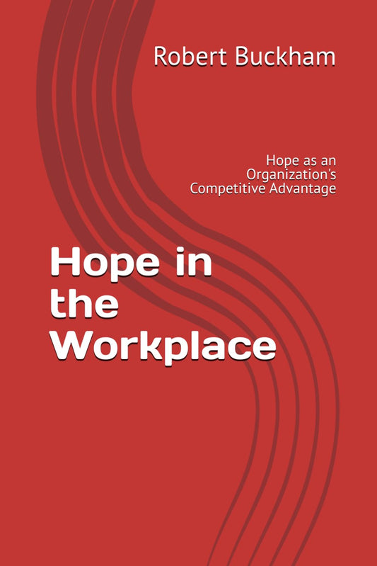 Hope in the Workplace: Hope as an Organization's Competitive Advantage - 2793