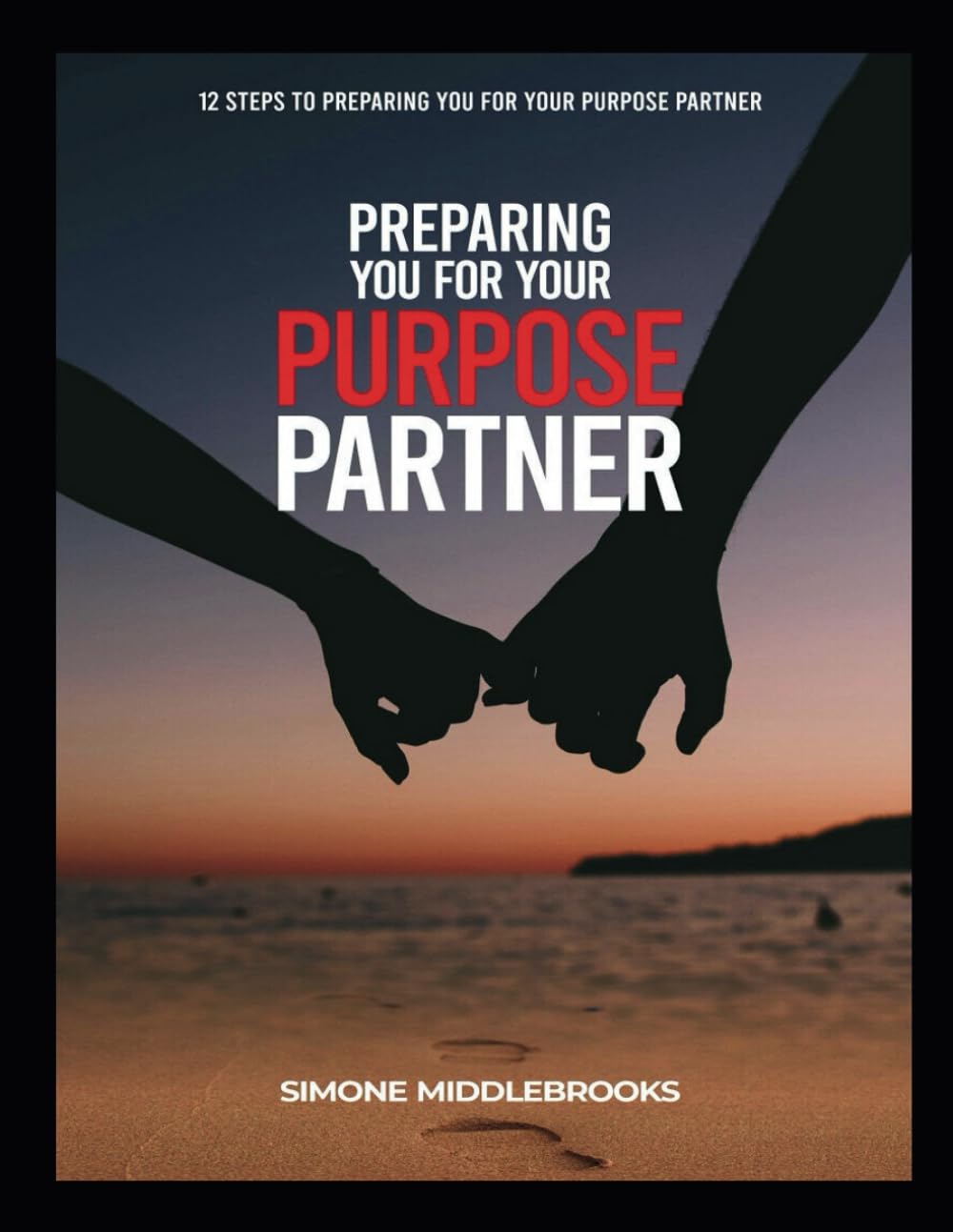 Preparing you for your Purpose Partner: 12 Steps to Preparing you for your Purpose Partner - 8433