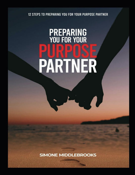 Preparing you for your Purpose Partner: 12 Steps to Preparing you for your Purpose Partner - 8433