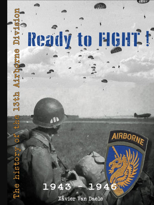 Ready to Fight !: The history of the 13th Airborne Division
