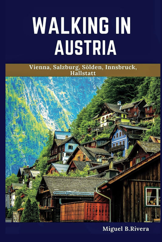 Austria Travel Guide 2024-2025: A Self-Guided Walking Tour for Satisfactory Experiences on Your Adventure to The land of Bureaucracy (6 Walks - 120 Stops) - 9059
