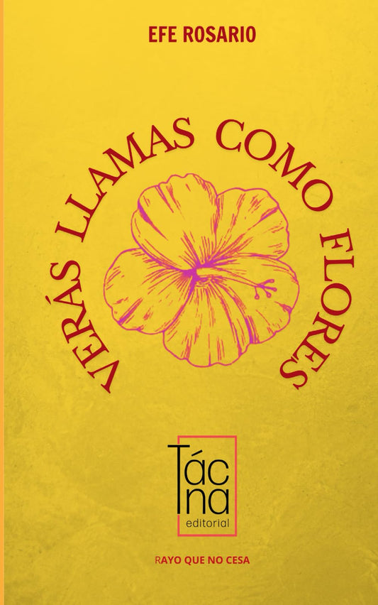 Verás llamas como flores (Spanish Edition)