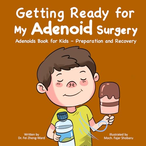 Getting Ready for My Adenoid Surgery: Adenoids Book for Kids – Preparation and Recovery - 4398