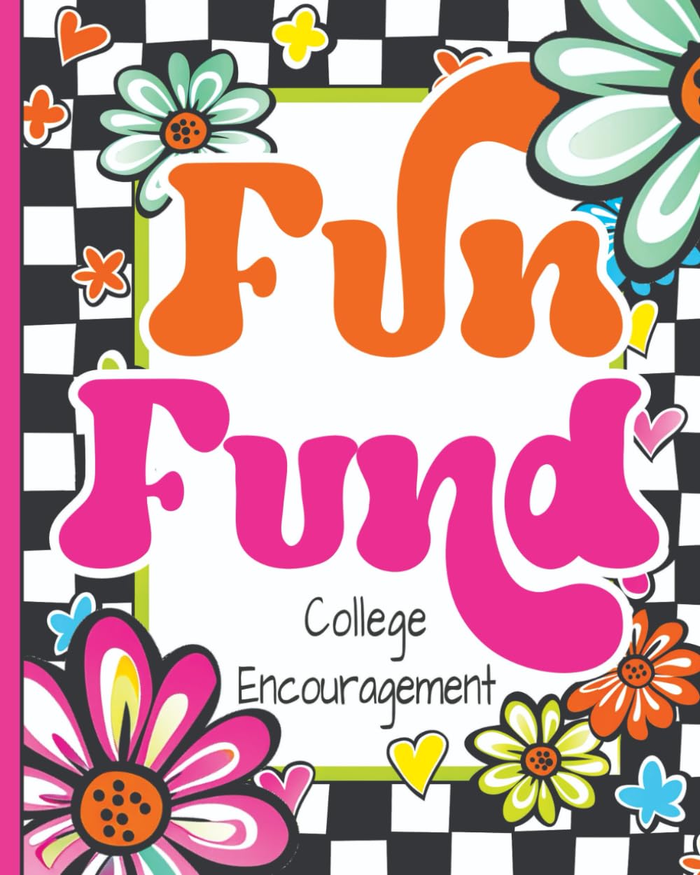 College Encouragement: Fun Fund For Female Students, A Personal Way To Inspire and Reward - 2568