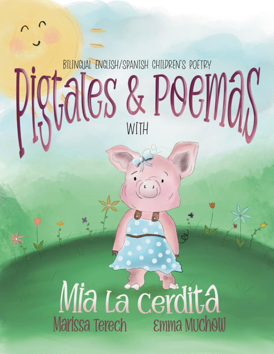 Pig Tales and Poemas with Mia la Cerdita: Bilingual English/Spanish Children's Poetry - 7645
