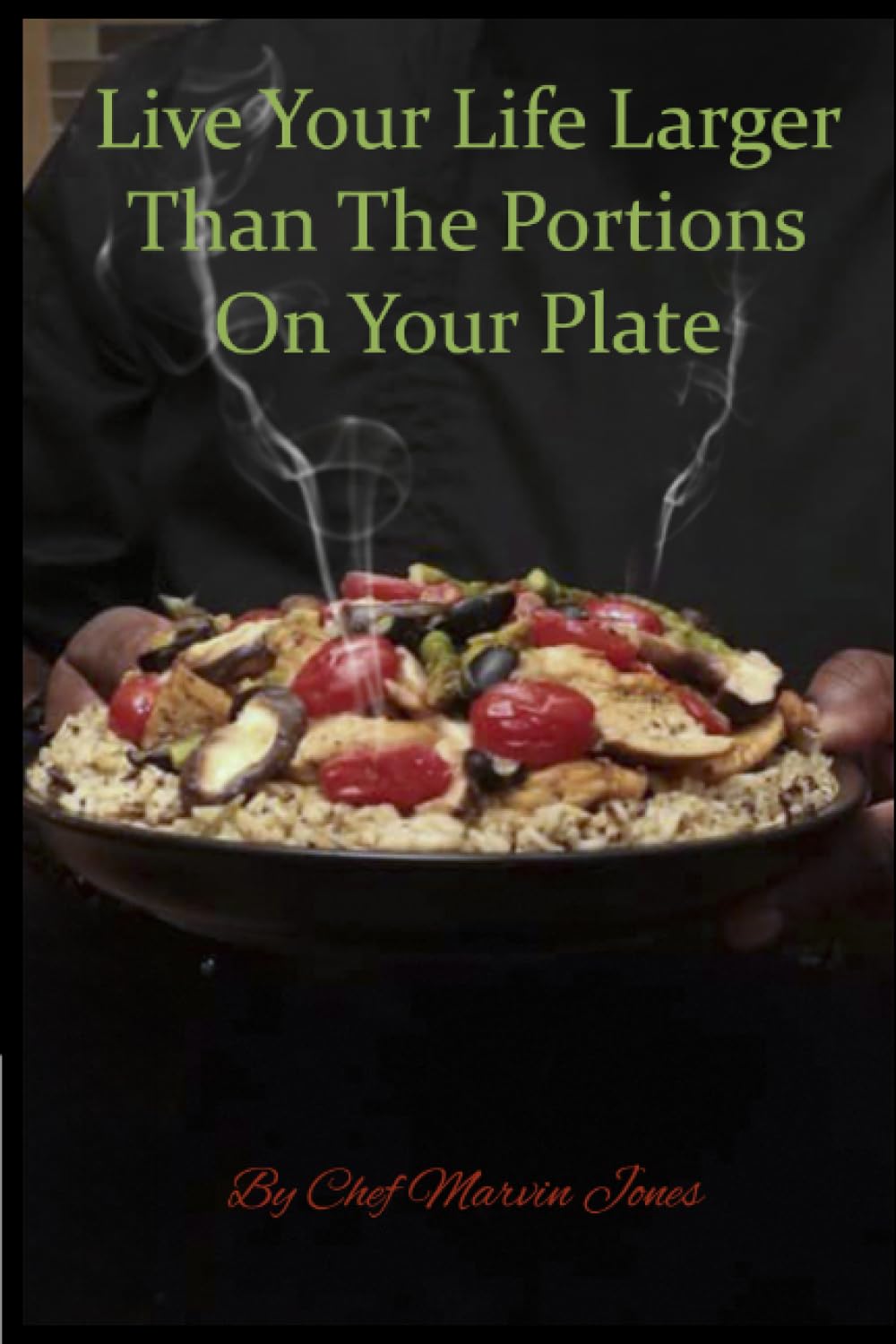 Live Your Life Larger Than The Portions On Your Plate - 3835