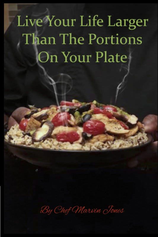 Live Your Life Larger Than The Portions On Your Plate - 3835