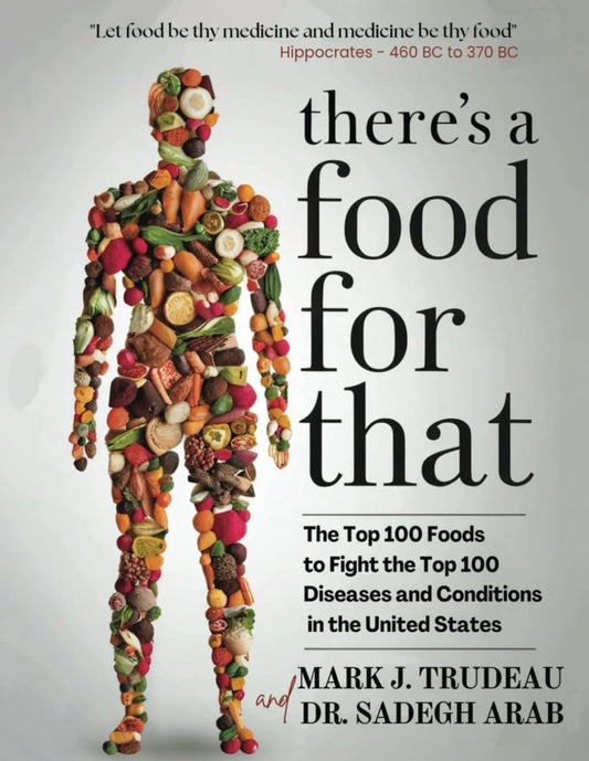 There's a Food for That!: The Top 100 Foods to fight the Top 100 Diseases and Conditions in the United States