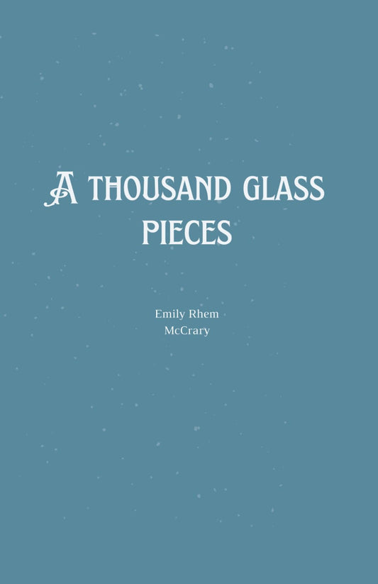 A Thousand Glass Pieces - 6400
