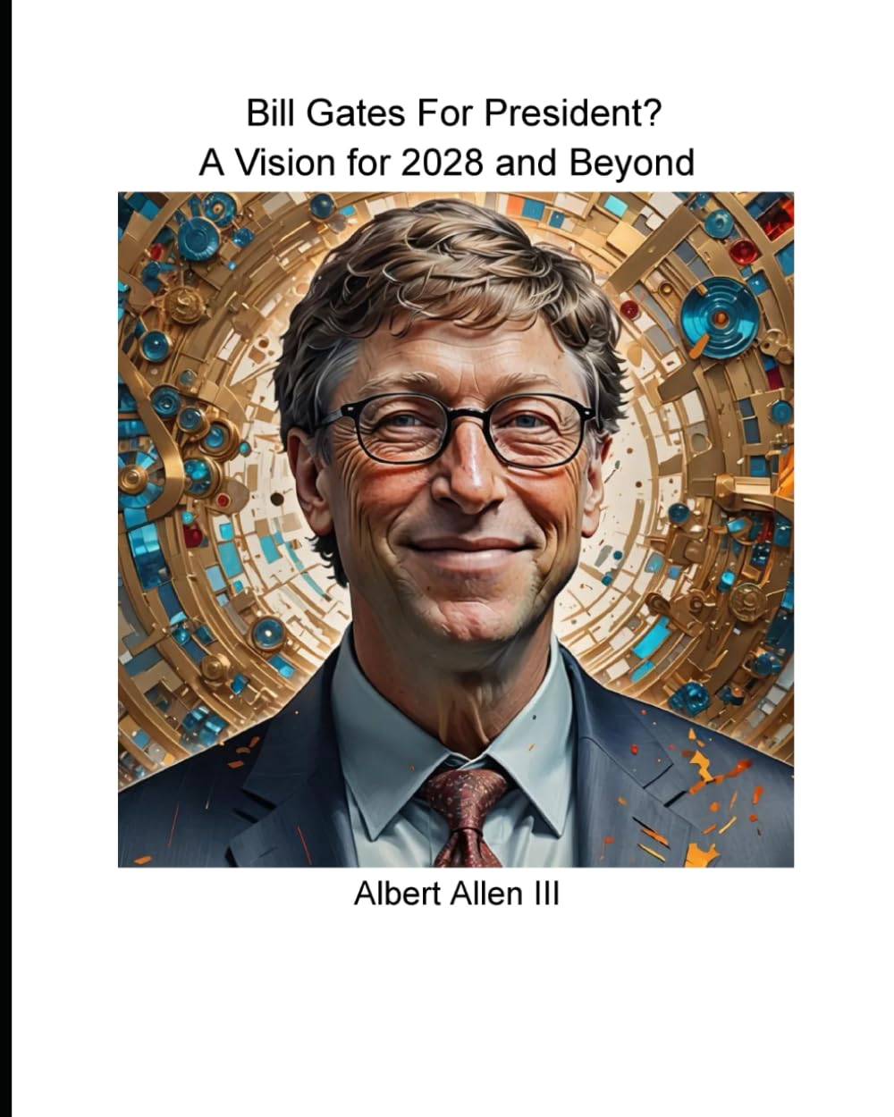 Bill Gates for President?: A Vision for 2028 and Beyond - 2781