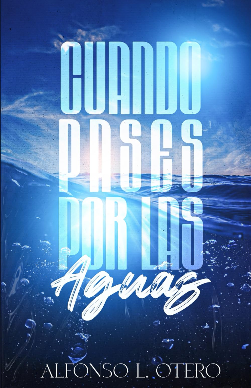 Cuando pases por las aguas (Spanish Edition)