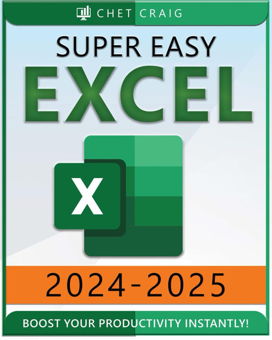 Super Easy Excel: Elevate Your Skills and Conquer any Spreadsheet Challenge with Confidence Through this User-Friendly Guide Designed for Absolute Beginners - 8970