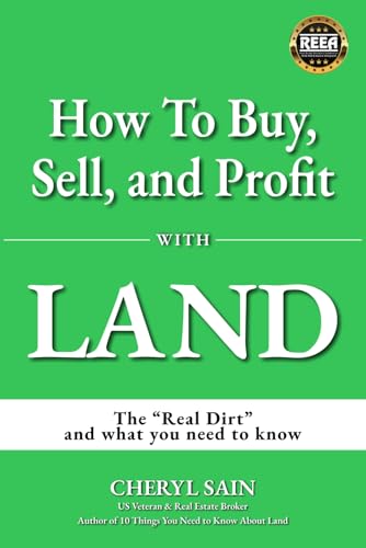 How to Buy, Sell, and Profit with Land: The "Real Dirt" and What You Need to Know - 707