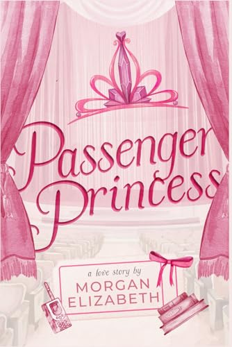 Passenger Princess: A Grumpy Sunshine Bodyguard Pageant Queen Romance (Evergreen Park) - 5519