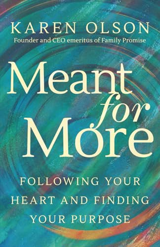 Meant for More: Following Your Heart and Finding Your Purpose - 5230