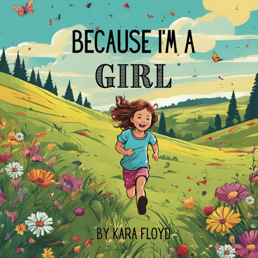 Because I'm a Girl: A non-woke ‘early reader’ childrens book about non-woke gender roles of girls / non-woke gender identity for young children to ... clarifying that there are only two genders.)) - 4803