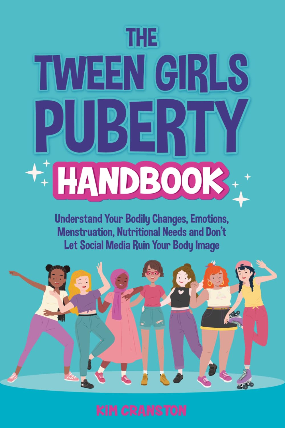 The Tween Girls Puberty Handbook: Understand Your Bodily Changes, Emotions, Menstruation, Nutritional Needs and Don’t Let Social Media Ruin Your Body Image - 3633