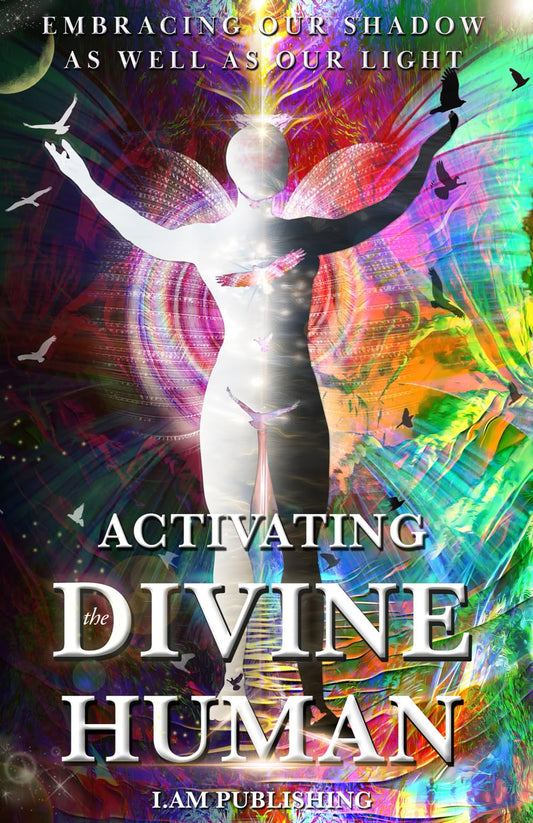 Activating The Divine Human: Embracing Our Shadow As Well As Our Light - 8989