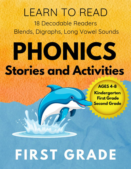 LEARN TO READ: 18 Decodable Readers PHONICS STORIES AND ACTIVITIES Blends, Digraphs, Long Vowel Sounds AGES 4-8 Kindergarten, First Grade, Second Grade - 7325