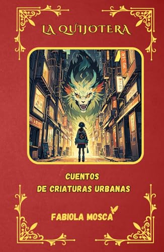La Quijotera: Cuentos de Criaturas Urbanas (Spanish Edition) - 6294