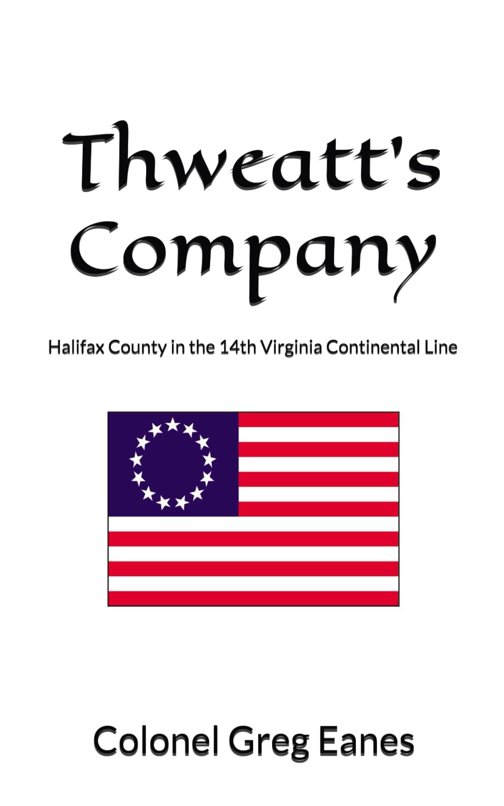 Thweatt's Company: Halifax County in the 14th Virginia Continental Line - 7853