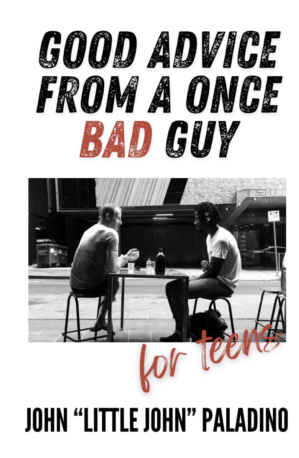 Good Advice From A Once Bad Guy: For Teens