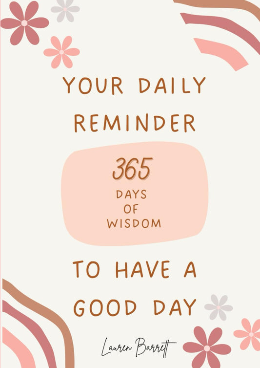 Your Daily Reminder to Have a Good Day: 365 Days of Wisdom - 4653