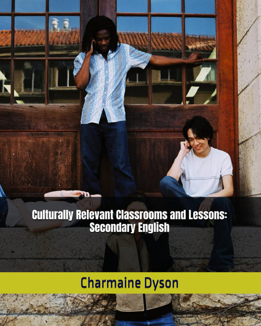 Culturally Relevant Classrooms and Lessons: Secondary English - 1531