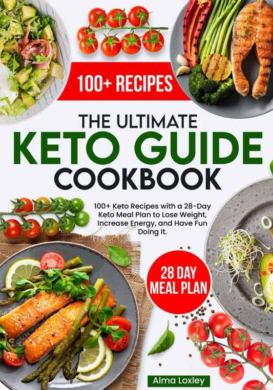 The Ultimate Keto Guide Cookbook: 100+ Keto Recipes With 28 Day Meal Plan to Lose Weight, Increase Energy and Have Fun Doing It - 1398