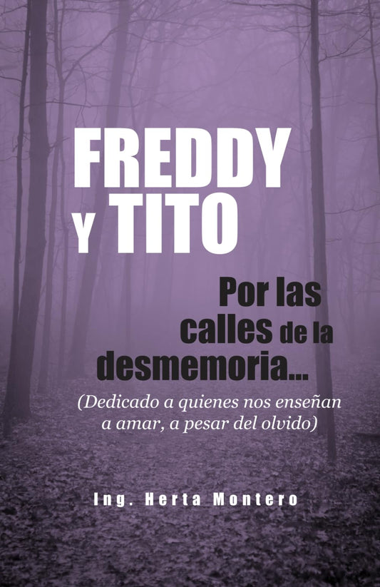 Freddy y Tito: Por las calles de la desmemoria... (Spanish Edition)