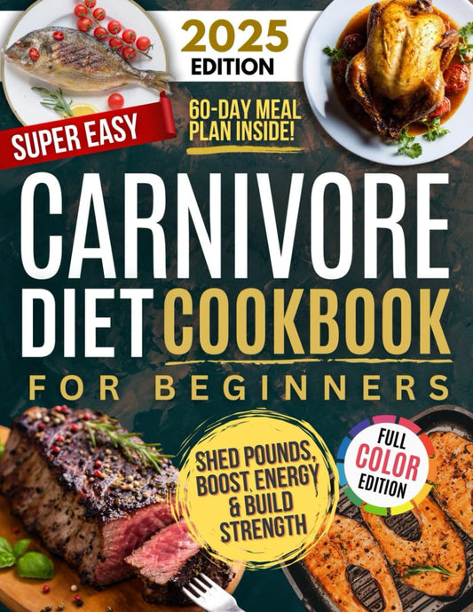Super Easy Carnivore Diet Cookbook: Effortless, High-Protein, Low-Carb Recipes for Meat Lovers – Delicious, Healthy, and Time-Saving Meals to Boost Your Energy & Shed Pounds! - 8965