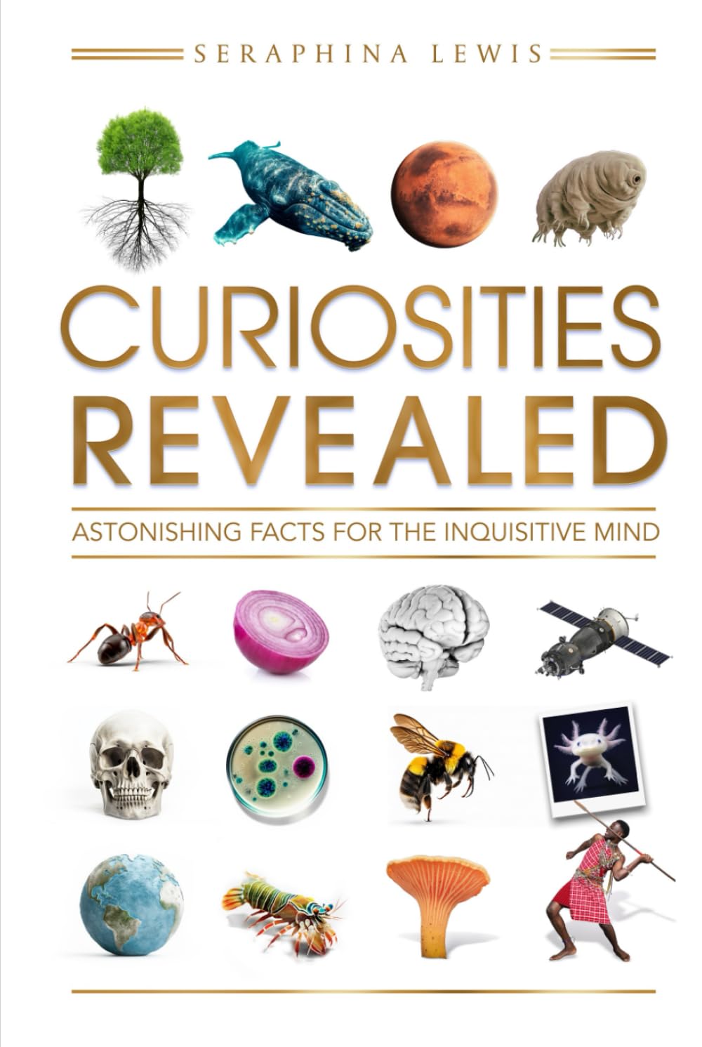 Curiosities Revealed: Astonishing Facts for the Inquisitive Mind - 589
