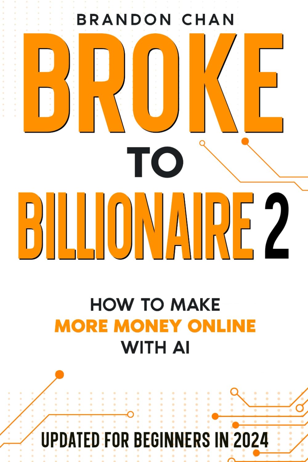 Broke to Billionaire 2: How to Make More Money Online