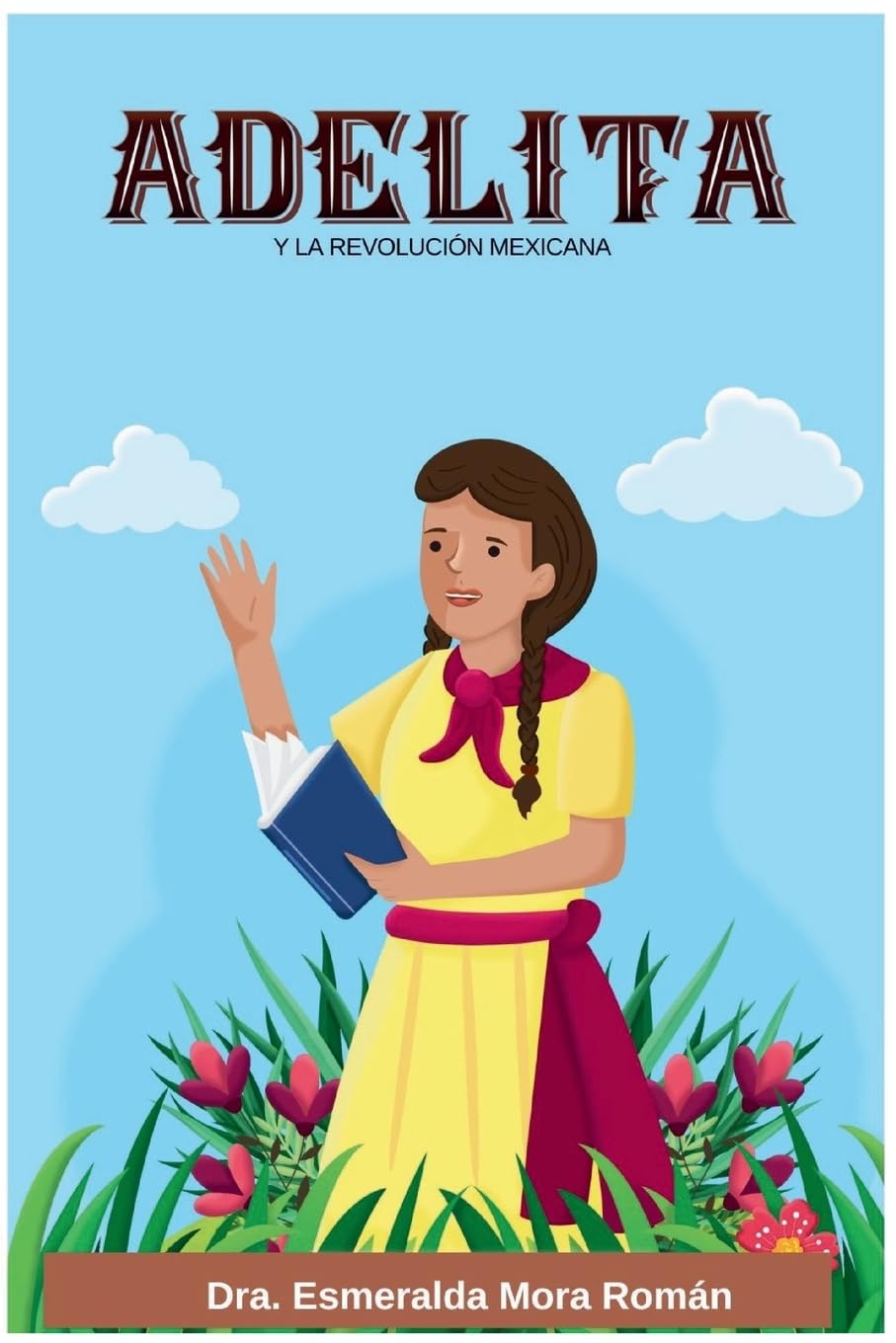 Adelita: y la Revolución Mexicana (Spanish Edition)