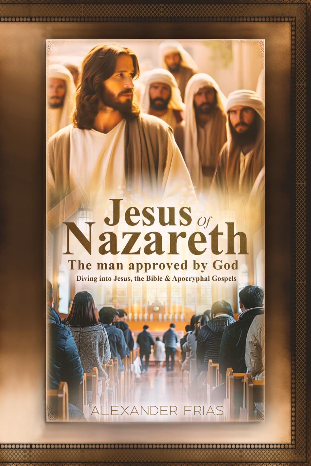 Jesus of Nazareth: The Man Approved by God