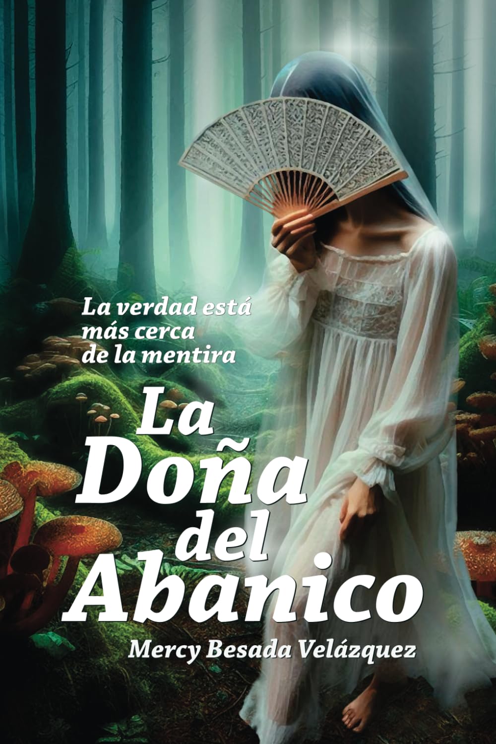 La Doña del abanico: La verdad está más cerca de la mentira (Spanish Edition)