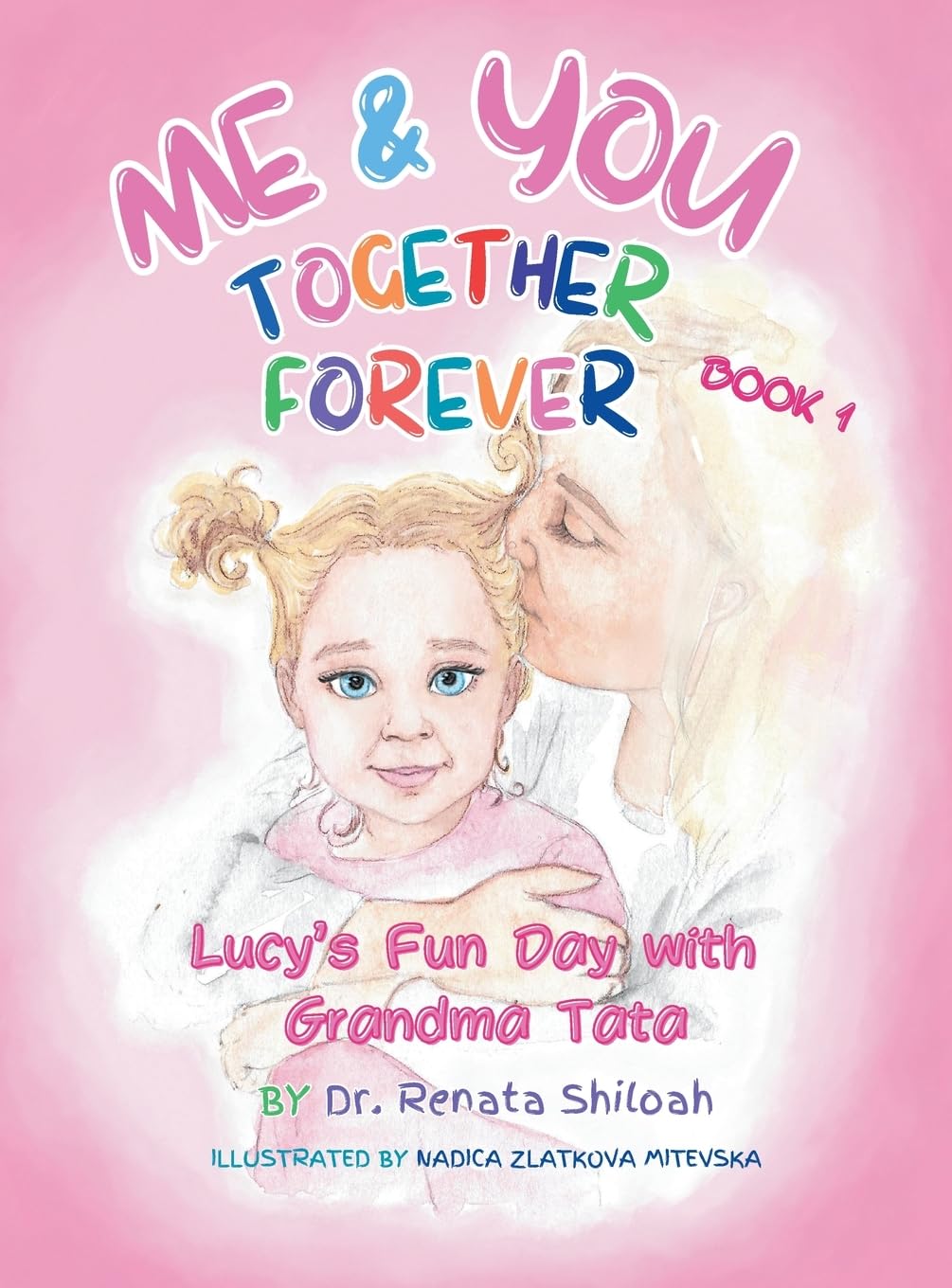 Me & You Together Forever: Lucy's Fun Day with Grandma Tata (Lucy Blue Eyes the)