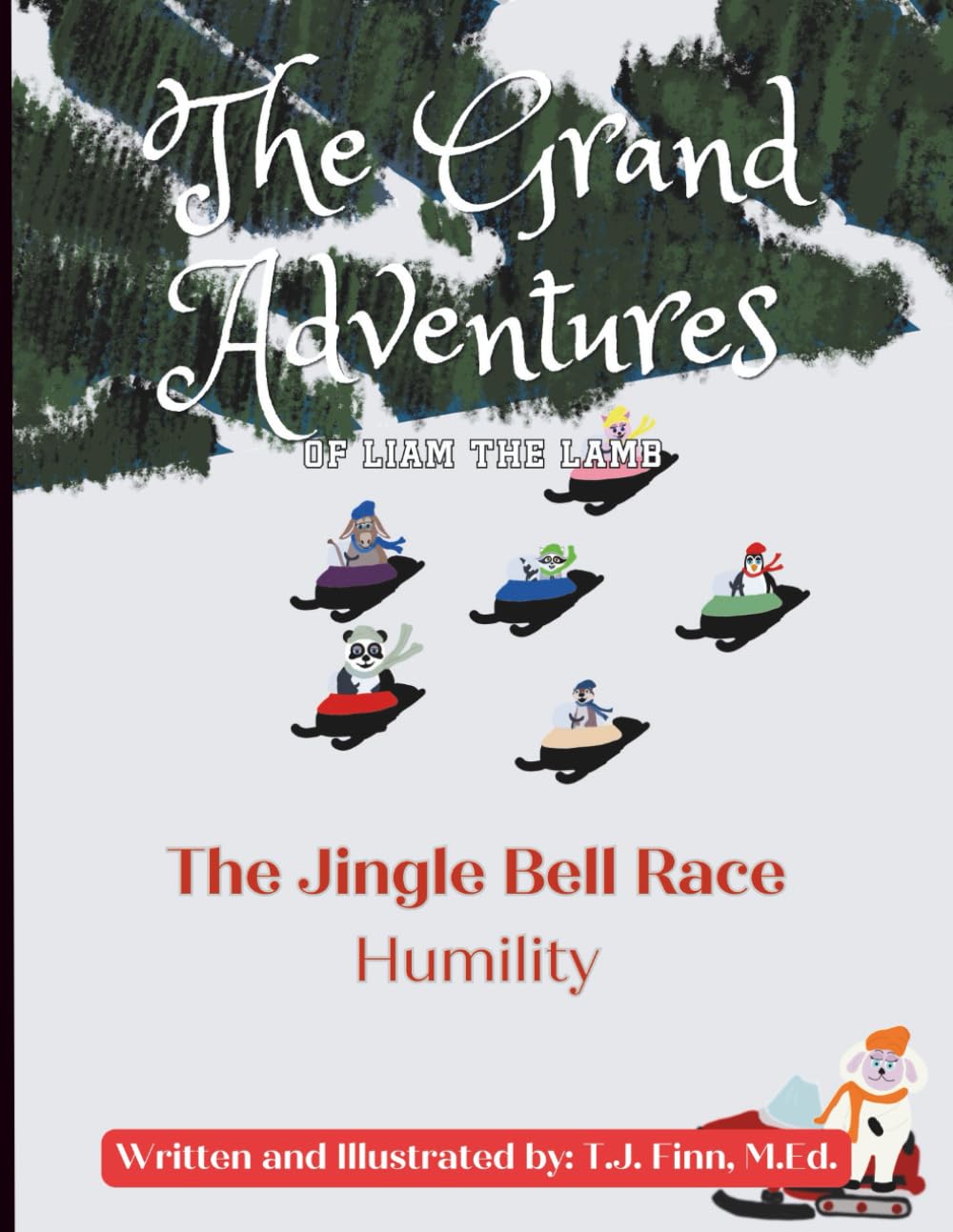 The Grand Adventures of Liam the Lamb - Book 9: The Jingle Bell Race: Humility