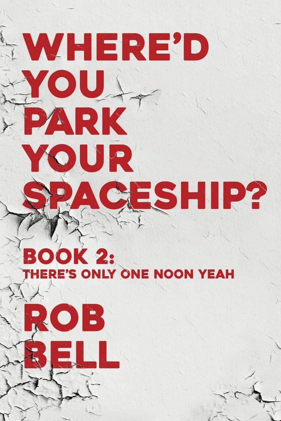 There's Only One Noon Yeah (WHERE'D YOU PARK YOUR SPACESHIP? Series)