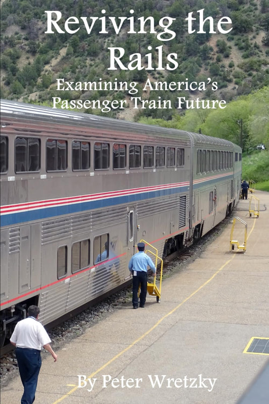 Reviving the Rails: Examining America’s Passenger Train Future: A Comprehensive Study on the Decline and Future of America’s Railways - 7247