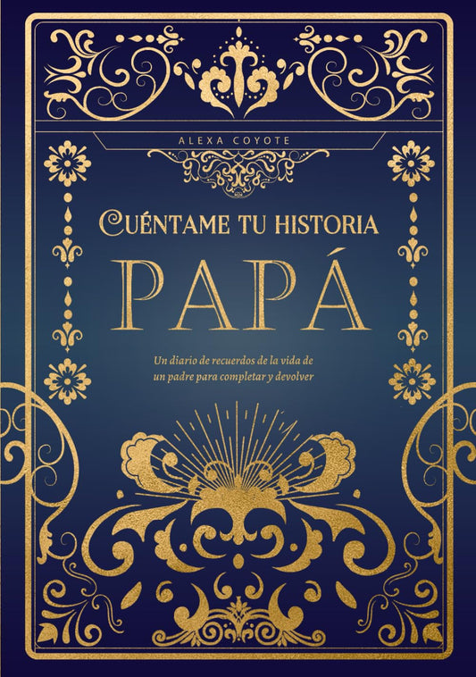 Papá cuéntame tu historia: Un diario de recuerdos de la vida de un padre para completar y devolver (Spanish Edition) - 5393