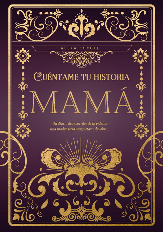 Mamá cuéntame tu historia: Un diario de recuerdos de la vida de una madre para completar y devolver (Spanish Edition) - 6582