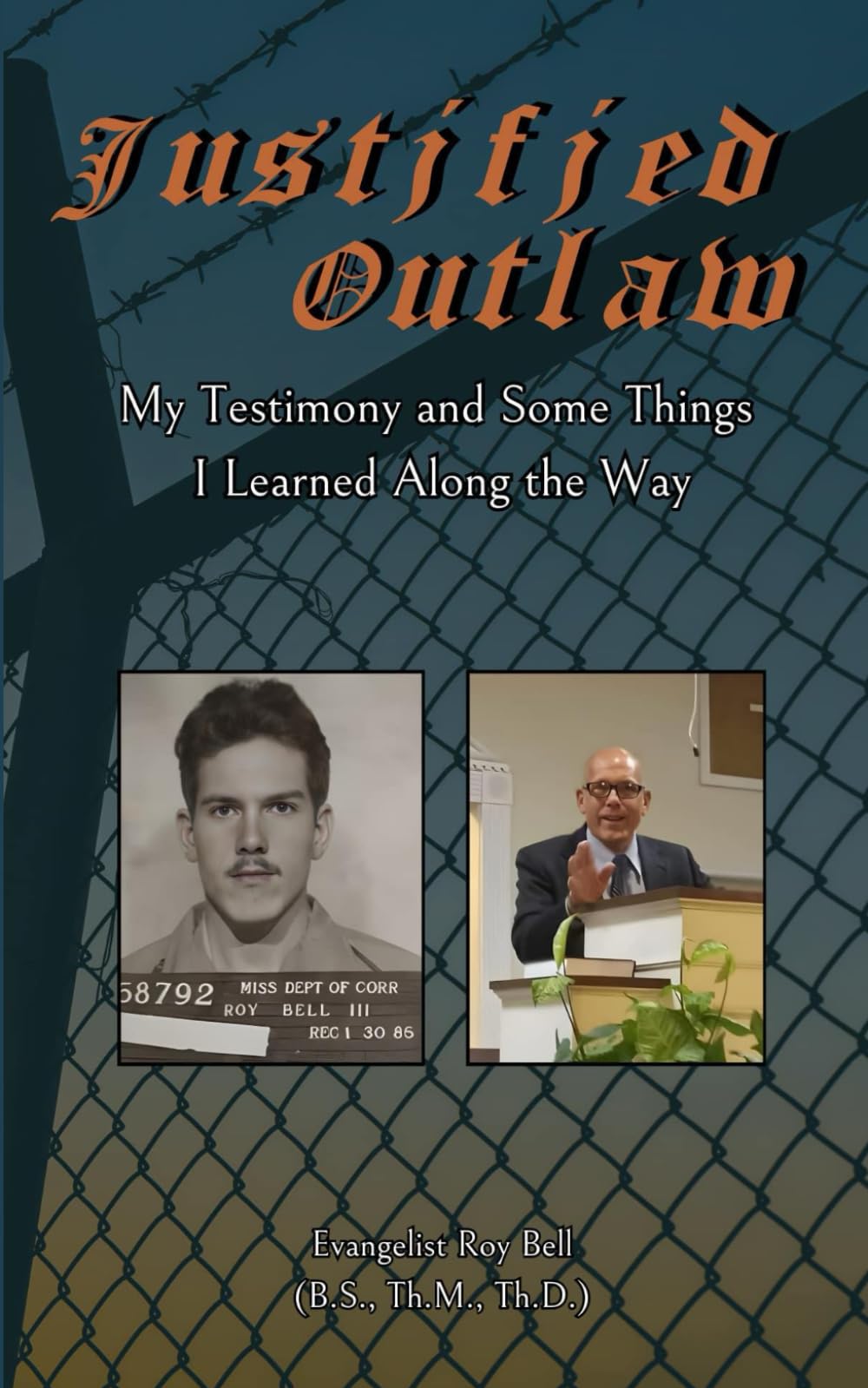 Justified Outlaw: My Testimony and Some Things I Learned Along the Way